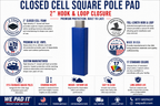 2" THICK CLOSED CELL SQUARE POLE PAD