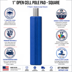 1" THICK OPEN CELL SQUARE POLE PAD